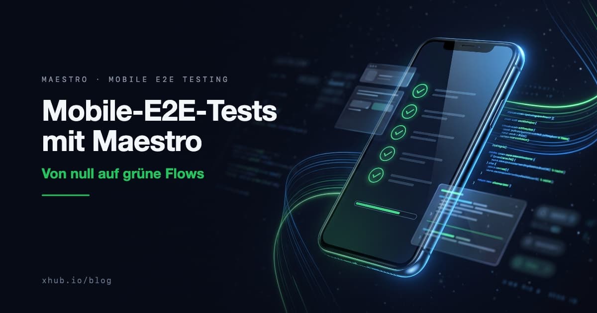 Mobile-E2E-Tests mit Maestro: von null auf grüne Flows